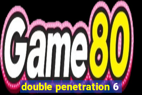 double penetration 6